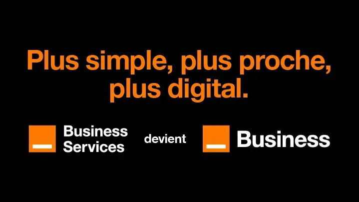 Orange Business Service, plus simple, plus proche, plus digital